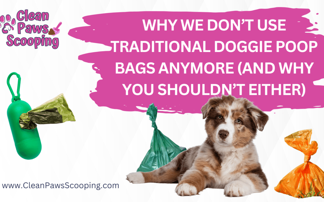 Why We Don’t Use Traditional Doggie Poop Bags Anymore (and Why You Shouldn’t Either)