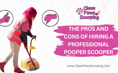 The Pros and Cons of Hiring a Professional Pooper Scooper