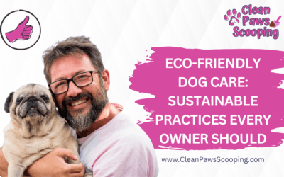 Eco Friendly Dog Care Sustainable Practices Every Owner Should Adopt